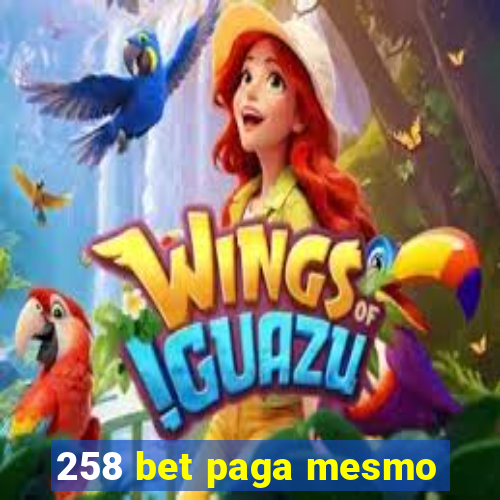 258 bet paga mesmo
